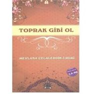Toprak Gibi Ol - Mevlana Celaleddin-i Rumi