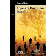 Toprakta Büyür Mü İnsan?-Kerem Bakıcı