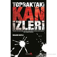 TOPRAKTAKI KAN İZLERİ - İBRAHİM MUTLU