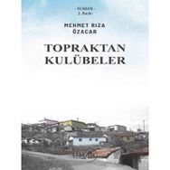 Topraktan Kulübeler - Mehmet Rıza Özacar