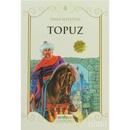 TOPUZ (+10 YAŞ) - ÖMER SEYFETTIN