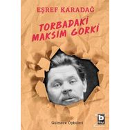 Torbadaki Maksim Gorki - Eşref Karadağ
