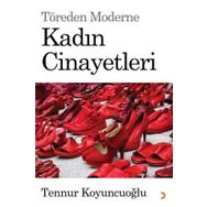 Töreden Moderne Kadın Cinayetleri - Tennur Koyuncuoğlu