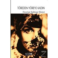 Töreden Yöreye Kadın - Fevziye Solmaz Ekinci