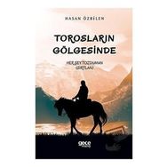 Torosların Gölgesinde - Hasan Özbilen