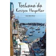 Toskana'da Kesişen Hayatlar - Arzu Baloğlu