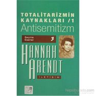 TOTALITARIZMIN KAYNAKLARI 1 ANTISEMITIZM - HANNAH ARENDT