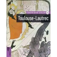 Toulouse-Lautrec - Sanatın Büyük Ustaları 16 - Hayalperest Yayınları