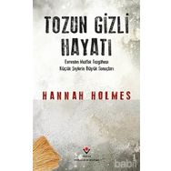 TOZUN GIZLI HAYATI (CILTLI) - HANNAH HOLMES
