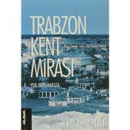 TRABZON KENT MİRASI YER - YAPI - HAFIZA - KOLLEKTIF