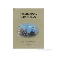 TRABZON'A ARMAĞAN - MUSTAFA DUMAN