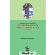 Trabzon’da Ayanlık Mücadelesi Hacısalihzade Hasan Ağa, Ömer Ağa ve Büyük Ali Ağa 1737-1844 - Mehmet Hacısalihoğlu