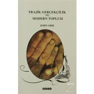 Trajik Gerçekçilik ve Modern Toplum - John Orr