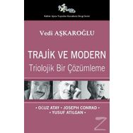 Trajik ve Modern - Triolojik Bir Çözümleme - Vedi Aşkaroğlu