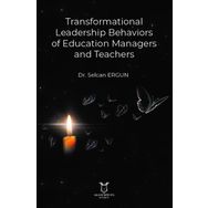 Transformational Leadership Behaviors of Education Managers and Teachers - Selcan Ergun