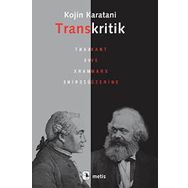 TRANSKRITIK KANT VE MARX ÜZERİNE - KOJIN KARATANI