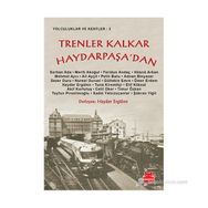 TRENLER KALKAR HAYDARPAŞA'DAN - HAYDAR ERGÜLEN