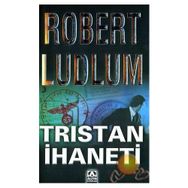 TRISTAN İHANETİ - ROBERT LUDLUM