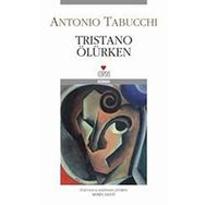 TRISTANO ÖLÜRKEN - ANTONIO TABUCCHI