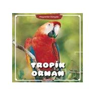 Tropik Orman Hayvanlar Dünyası - Yumurcak Yayınları