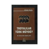 Troyalılar Türk müydü? - Haluk Şahin