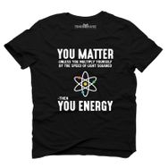 Tshirthane You Matter You Energy Erkek Tshirt
