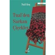 Tual'den Sarkan Çiçekler - Nail Koç