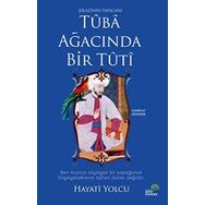 Tuba Ağacında Bir Tuti - Hayati Yolcu