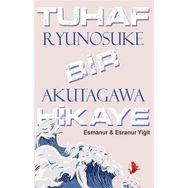 Tuhaf Bir Hikaye - Ryunosuke Akutagawa