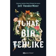 Tuhaf Bir Tehlike - Jeff Vandermeer
