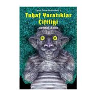 TUHAF YARATIKLAR ÇİFTLİĞİ - MEHMET ATILLA