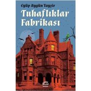 Tuhaflıklar Fabrikası - Eyüp Aygün Tayşir