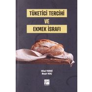 Tüketici Tercihi ve Ekmek İsrafı - Hilal Vergi & Beşir Koç