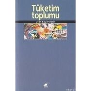 TÜKETİM TOPLUMU - JEAN BAUDRILLARD