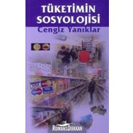 Tüketimin Sosyolojisi - Cengiz Yanıklar