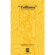 Tulliana - İsmail Orhan Sönmez