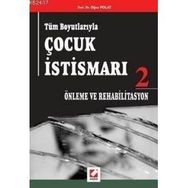 TÜM BOYUTLARIYLA ÇOCUK İSTİSMARI 2 ÖNLEME VE REHABILITASYON - OĞUZ POLAT