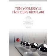 TÜM YÖNLERIYLE FIZIK DERS KITAPLARI - BILAL GÜNEŞ;ORHAN KARAMUSTAFAOĞLU;SERKAN KAPUCU;ZEYNEP TUĞBA KAHYAOĞLU;RAGIP ÇAVUŞ;TÜRKKAN GÜLYURDU