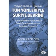 Tüm Yönleriyle Suriye Devrimi - Abdulkadir Şen