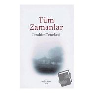 Tüm Zamanlar - İbrahim Tenekeci