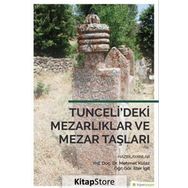 Tunceli’deki Mezarlıklar ve Mezar Taşları - İlter İgit