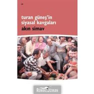 TURAN GÜNEŞ'İN SIYASAL KAVGALARI - AKIN SIMAV