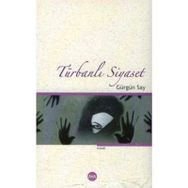 TÜRBANLI SIYASET - GÜRGÜN SAY