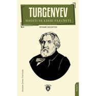 Turgenyev Hayatı ve Edebi Faaliyeti Yevgeniy Solovyov Dorlion Yayınevi