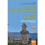 Turist Rehberleri İçin Anadolu'da Antik Kent Ve Merkezler - Dr. Tolga Fahri Çakmak
