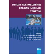 Turizm İşletmelerinde Çalışan İlişkileri Yönetimi - Nilüfer Şahin Perçin Berrin Güzel Şule Aydın