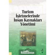 Turizm İşletmelerinde İnsan Kaynakları Yönetimi / Kollektif