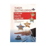 TURIZM İŞLETMELERİNDE TOPLAM KALITE YÖNETİMİ - ŞEHNAZ DEMIRKOL;MUHSIN HALIS