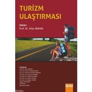 Turizm Ulaştırması - İrfan Arıkan Derman Küçükaltan İnci Oya Coşkun Hakan Yılmaz Çebi