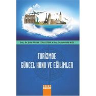 TURIZMDE GÜNCEL KONU VE EĞILIMLER - ŞULE AYDIN TÜKELTÜRK;MUSTAFA BOZ